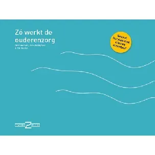 Afbeelding van Zo werkt de ouderenzorg - Kees Wessels, Kees Kraaijeveld, Tim Kelder - eBook