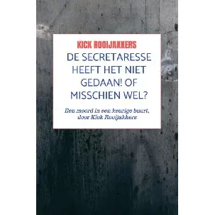 Afbeelding van De secretaresse heeft het niet gedaan! Of misschien wel? - Kick Rooijakkers - eBook