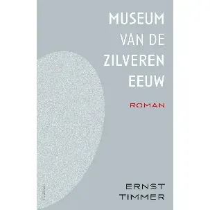 Afbeelding van Het museum van de Zilveren Eeuw - Ernst Timmer - eBook