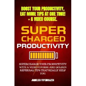 Afbeelding van Boost your productivity, eat more tips at one time! + A video course. - Jaquelien Papenhuijzen - eBook