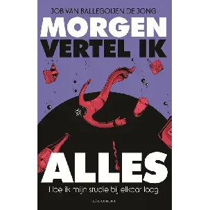 Afbeelding van Morgen vertel ik alles - Job van Ballegoijen de Jong - eBook