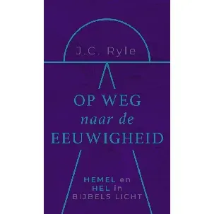 Afbeelding van Op weg naar de eeuwigheid - John Charles Ryle - eBook