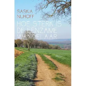 Afbeelding van Hoe sterk is de eenzame wandelaar - Saskia Nijhoff - eBook