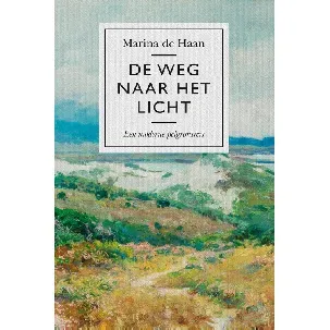 Afbeelding van De weg naar het licht - Marina de Haan - eBook