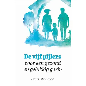 Afbeelding van De vijf pijlers voor een gezond en gelukkig gezin - Gary Chapman - eBook