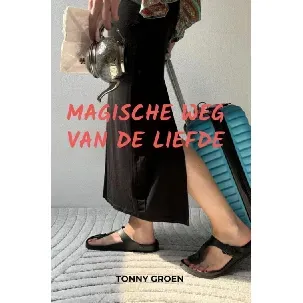 Afbeelding van Magische weg van de liefde - Tonny Groen - eBook