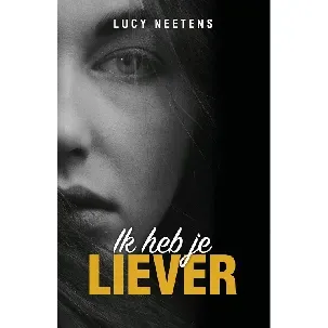 Afbeelding van Ik heb je liever - Lucy Neetens - eBook