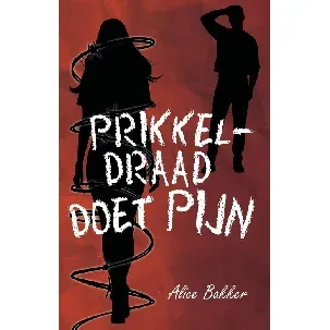 Afbeelding van Prikkeldraad doet pijn - Alice Bakker - eBook