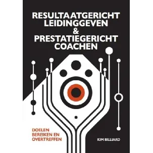 Afbeelding van Resultaatgericht leiding geven & prestatiegericht coachen - Kim Billiard - eBook