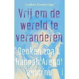 Afbeelding van Vrij om de wereld te veranderen - Lyndsey Stonebridge - eBook