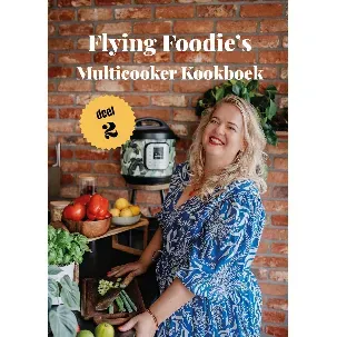 Afbeelding van Multicooker Kookboek Deel 2 - Flying Foodie (2024)