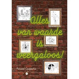 Afbeelding van Alles van waarde is weergaloos!