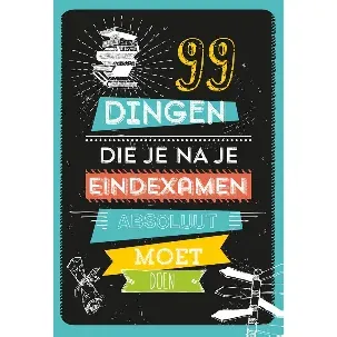 Afbeelding van 99 dingen die je na je eindexamen absoluut moet doen