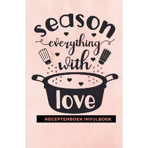 Afbeelding van Receptenboek invulboek: Season everything with love