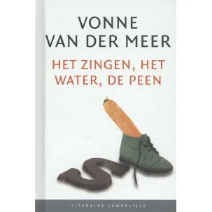 Afbeelding van Literaire Juweeltjes - Het zingen, het water, de peen