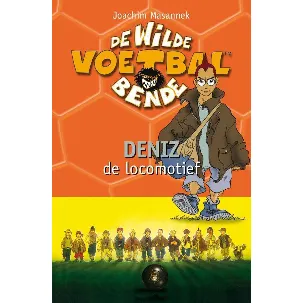 Afbeelding van De wilde voetbalbende 5 - Deniz de locomotief