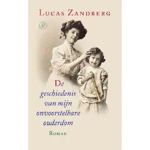 Afbeelding van De geschiedenis van mijn onvoorstelbare ouderdom