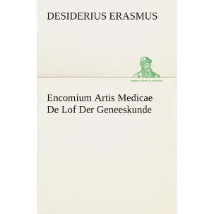 Afbeelding van Encomium Artis Medicae De Lof Der Geneeskunde