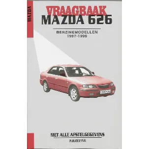 Afbeelding van Autovraagbaken - Vraagbaak Mazda 626 Benzinemodellen 1997-1999