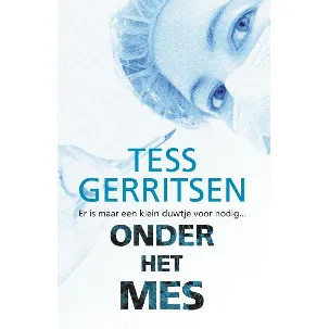 Afbeelding van Tess Gerritsen Specials 1 - Onder het mes