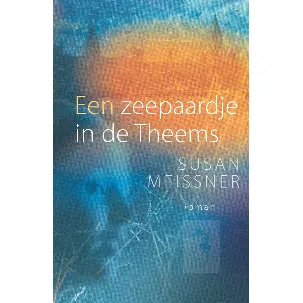 Afbeelding van Een zeepaardje in de Theems / druk 1