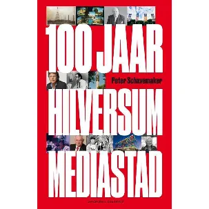 Afbeelding van 100 jaar Hilversum mediastad