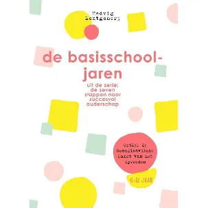 Afbeelding van De zeven stappen naar succesvol ouderschap - De basisschooljaren