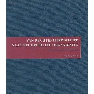 Afbeelding van Van rechterlijke macht naar rechterlijke organisatie