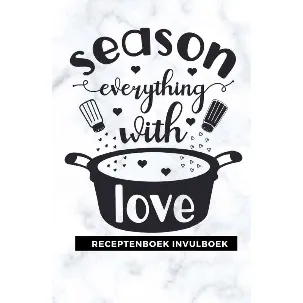 Afbeelding van Receptenboek invulboek: Season everything with love