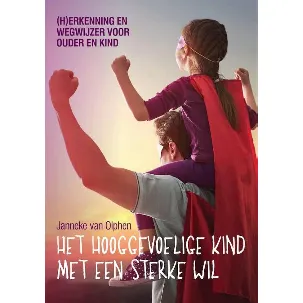 Afbeelding van Het hooggevoelige kind met een sterke wil