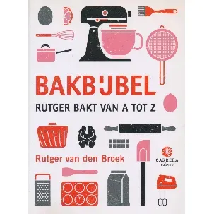 Afbeelding van Bakbijbel - Rutger bakt van A tot Z