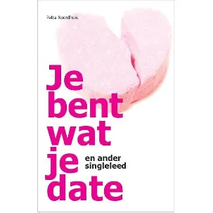 Afbeelding van Je bent wat je date