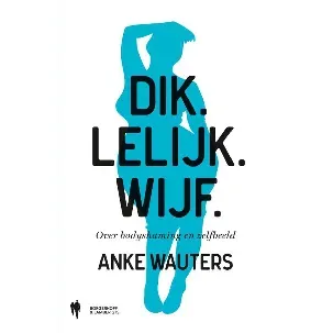 Afbeelding van Dik. Lelijk. Wijf