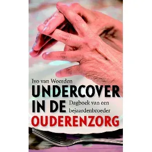 Afbeelding van Undercover In De Ouderenzorg