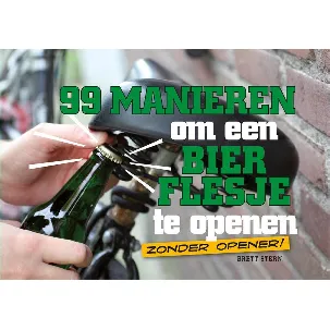 Afbeelding van 99 manieren om een bierflesje te openen