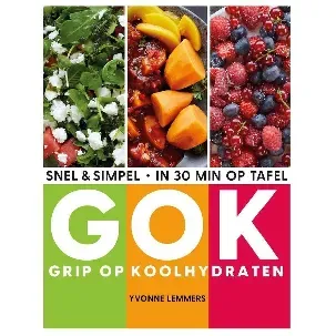 Afbeelding van Grip op koolhydraten - snel & simpel, in 30 minuten op tafel