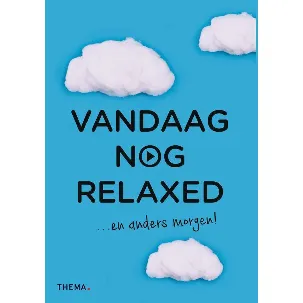 Afbeelding van Vandaag nog... - Vandaag nog relaxed