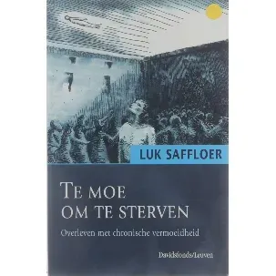 Afbeelding van Te Moe Om Te Sterven