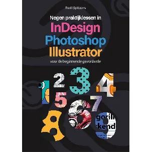 Afbeelding van Negen praktijklessen in Photoshop, Indesign, Illustrator