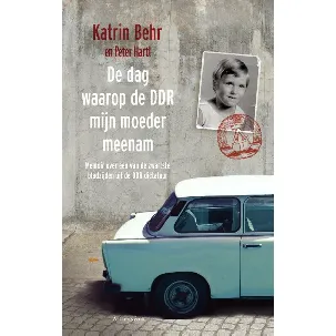 Afbeelding van De dag waarop de DDR mijn moeder meenam