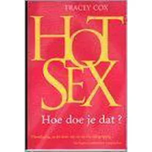 Afbeelding van Hot Sex, Hoe Doe Je Dat? | Tracey Cox & Gerda Wolfswinkel