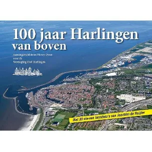 Afbeelding van 100 jaar Harlingen van boven