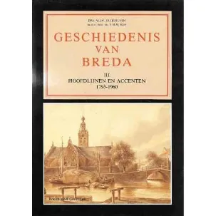 Afbeelding van Geschiedenis van Breda III Hoofdlijnen en Accenten 1795-1960