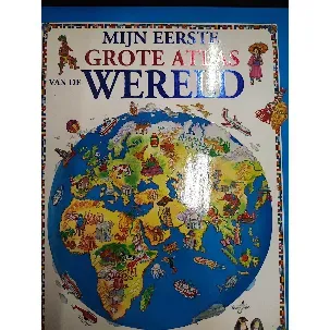 Afbeelding van Mijn eerste grote atlas van de wereld