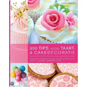 Afbeelding van 300 tips voor taart- en cakedecoratie