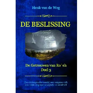 Afbeelding van De Getrouwen van Ro`eh 3 - De beslissing