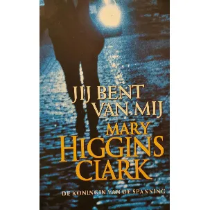 Afbeelding van Jij bent van mij - Mary Higgins Clark