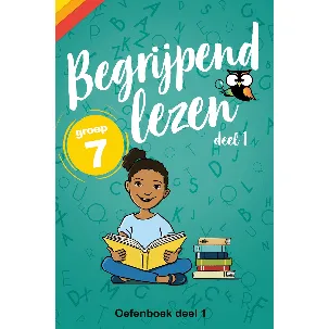 Afbeelding van Begrijpend Lezen Groep 7 Oefenboek - deel 1 - Afgestemd op de Cito-toetsen / IEP-toetsen van Groep 7 en 5de leerjaar - 30 Oefenteksten en (Cito-)toets Stappenplan - Van de Onderwijsexperts van Wijzer over de Basisschool