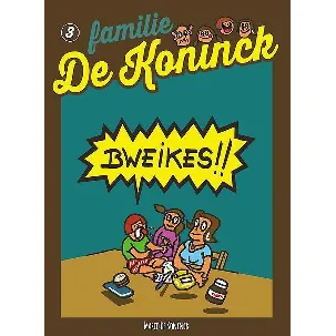 Afbeelding van Familie De Koninck, album 3: Bweikes!