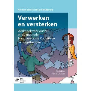 Afbeelding van Verwerken en versterken Werkboek voor ouders bij de methode traumagerichte cognitieve gedragstherapie